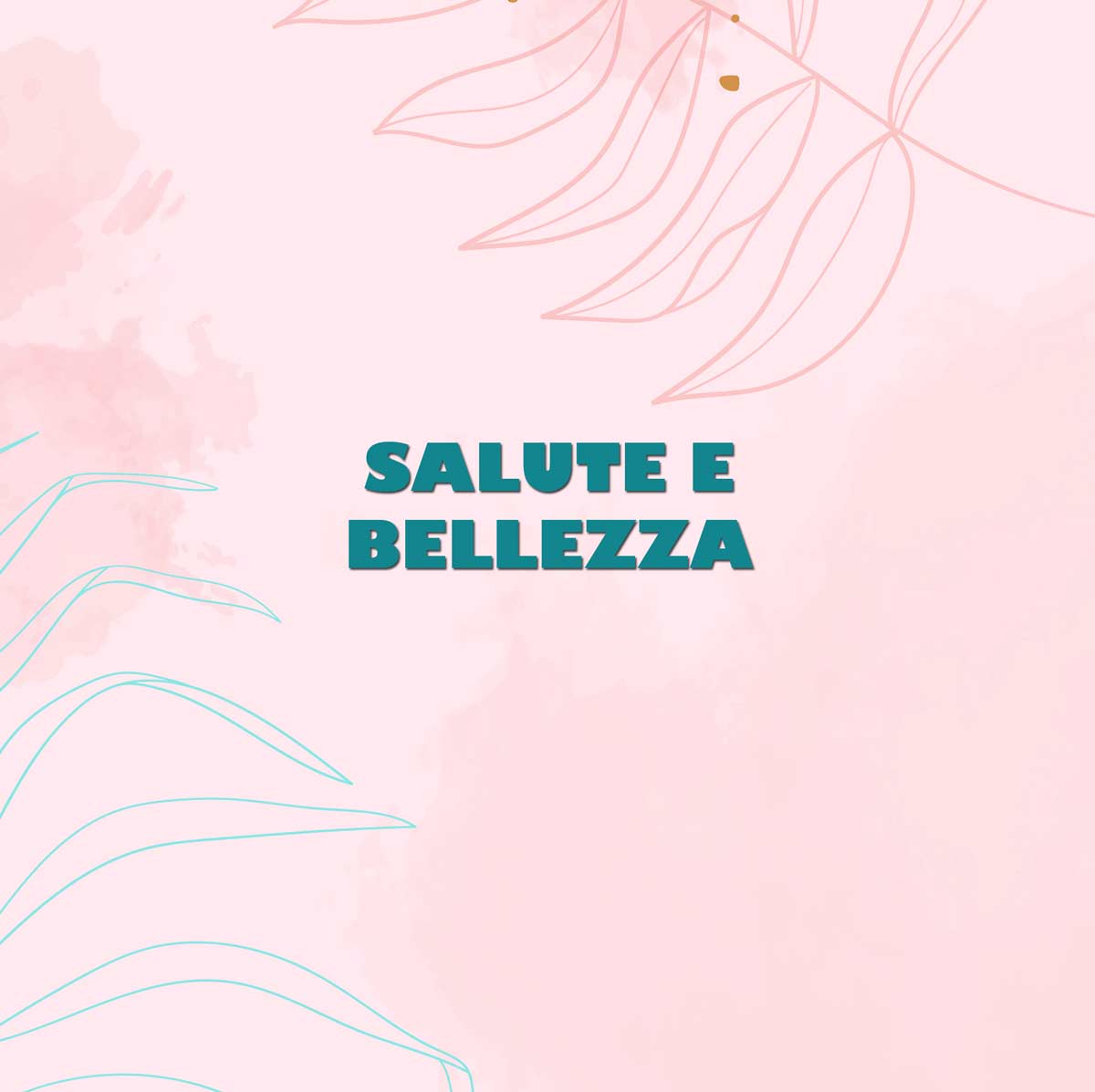 Salute e Bellezza